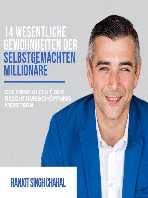 Title details for 14 Wesentliche Gewohnheiten der Selbstgemachten Millionäre by Ranjot Singh Chahal - Available